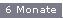 6 Monate