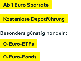 Konditionen: Kostenlose Sparpläne, keine Depotführungsgebühren, ab 1 € Sparrate, 0-Euro-ETFs &amp; -Fonds (zzgl. marktüblicher Spreads, Zuwendungen und Produktkosten)
